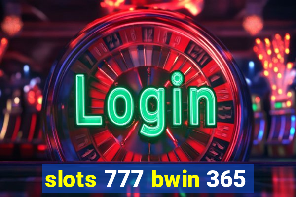 slots 777 bwin 365